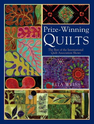 Stock image for Prize-Winning Quilts : The Best of 2002 and 2003 Shows from the International Quilt Association for sale by Better World Books: West