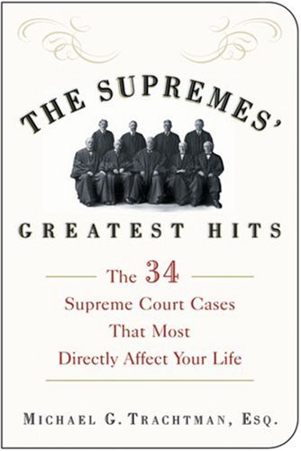 Stock image for The Supremes' Greatest Hits: The 34 Supreme Court Cases That Most Directly Affect Your Life for sale by Ergodebooks