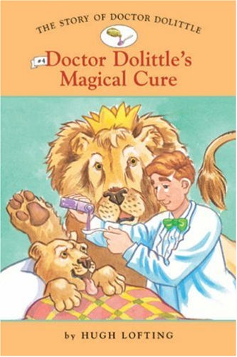 Beispielbild fr The Story of Doctor Dolittle #4: Doctor Dolittle's Magical Cure (Easy Reader Classics) (No. 4) (Easy Reader Classics, the Story of Doctor Doolittle) zum Verkauf von SecondSale