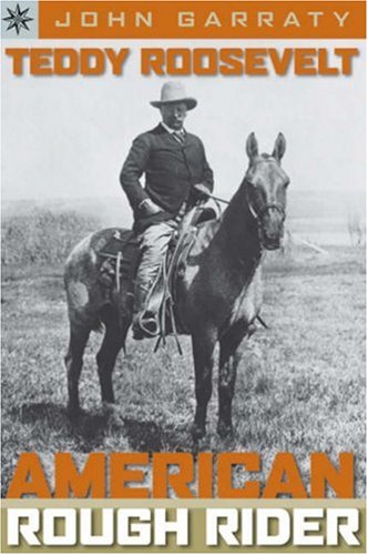Beispielbild fr Sterling Point Books : Teddy Roosevelt: American Rough Rider zum Verkauf von BookHolders