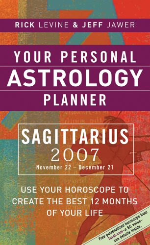 Your Personal Astrology Planner 2007: Sagittarius (9781402741715) by Levine, Rick; Jawer, Jeff