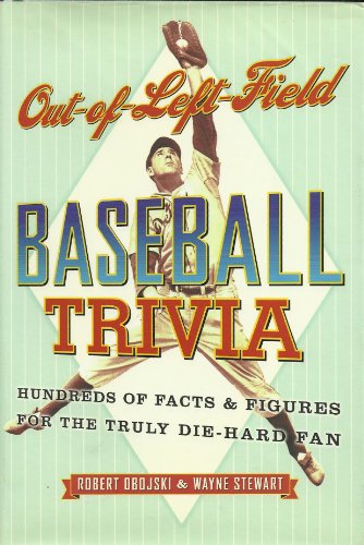 Beispielbild fr Out-Of-Left Field Baseball Trivia: Hundreds of Facts & Figures for the Truly Di zum Verkauf von Wonder Book