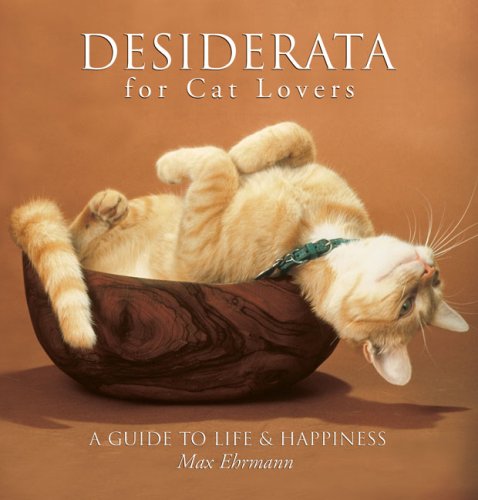 Stock image for Desiderata for Cat Lovers: A Guide to Life & Happiness for sale by Goldstone Books