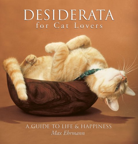 Stock image for Desiderata for Cat Lovers: A Guide to Life & Happiness for sale by SecondSale