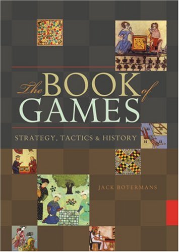 Beispielbild fr The Book of Games: Strategy, Tactics & History zum Verkauf von Books From California