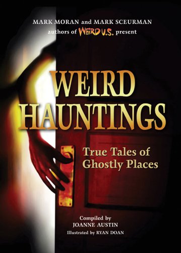 Imagen de archivo de Weird Hauntings: True Tales of Ghostly Places a la venta por Orion Tech