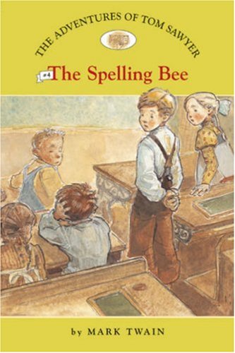 Stock image for The Adventures of Tom Sawyer #4: Spelling Bee, The: Spelling Bee No. 4 (Easy Reader Classics) for sale by Hay-on-Wye Booksellers