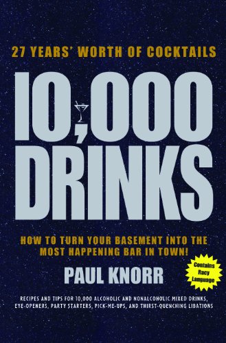 Imagen de archivo de 10,000 Drinks: How to Turn Your Basement Into the Most Happening a la venta por Hawking Books