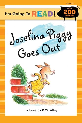 I'm Going to ReadÂ® (Level 3): Joselina Piggy Goes Out (I'm Going to ReadÂ® Series) (9781402742996) by Alberts, Nancy Markham; Alley, R. W.