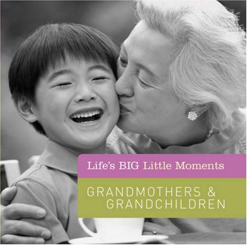Stock image for Life's BIG Little Moments: Grandmothers & Grandchildren for sale by SecondSale