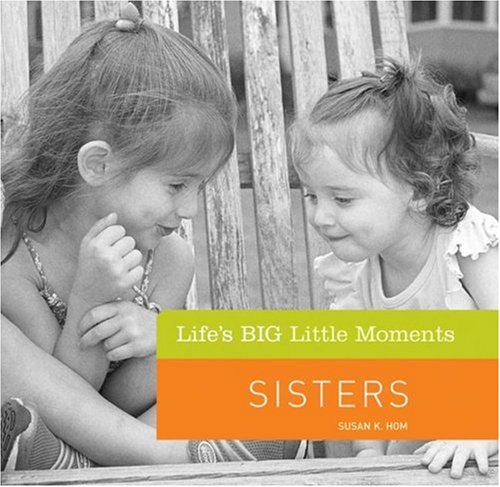 Stock image for Life's BIG Little Moments: Sisters for sale by Gil's Book Loft