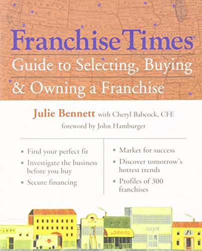 Imagen de archivo de Franchise Times Guide to Selecting, Buying and Owning a Franchise a la venta por Better World Books