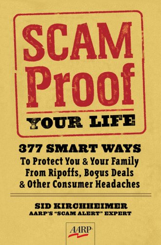 Beispielbild fr Scam-Proof Your Life: 377 Smart Ways to Protect You & Your Family from Ripoffs, Bogus Deals & Other Consumer Headaches (AARP�) zum Verkauf von Wonder Book