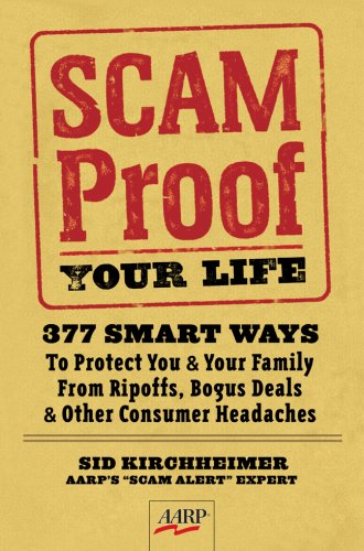 Stock image for Scam-Proof Your Life : 377 Smart Ways to Protect You and Your Family from Ripoffs, Bogus Deals and Other Consumer Headaches for sale by Better World Books