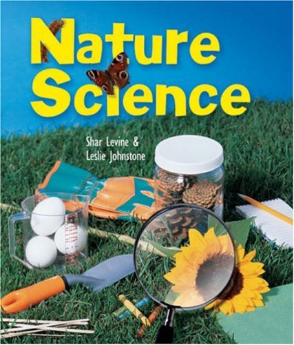 Nature Science (9781402745164) by Levine, Shar; Johnstone, Leslie