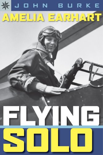 Beispielbild fr Amelia Earhart - Flying Solo zum Verkauf von Better World Books