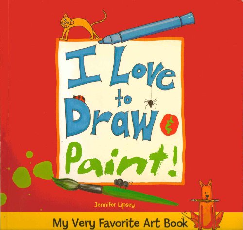 Imagen de archivo de I Love to Draw & Paint (My Very Favorite Art Books) a la venta por Better World Books