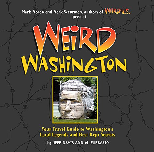 Beispielbild fr Weird Washington : Your Travel Guide to Washington's Local Legends and Best Kept Secrets zum Verkauf von Better World Books