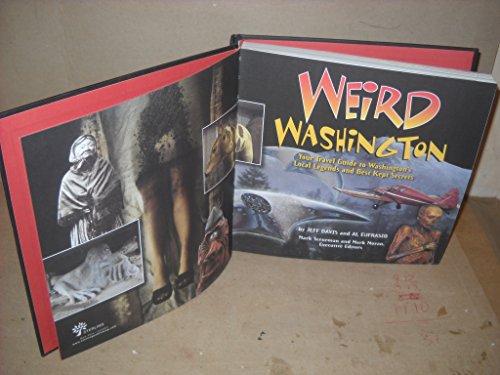 Stock image for Weird Washington : Your Travel Guide to Washington's Local Legends and Best Kept Secrets for sale by Better World Books: West