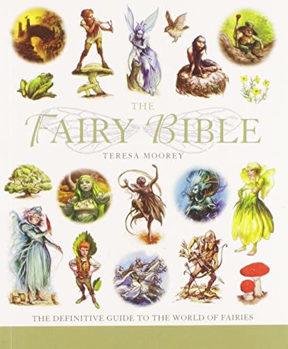 Beispielbild fr The Fairy Bible: The Definitive Guide to the World of Fairies (Volume 13) (Mind Body Spirit Bibles) zum Verkauf von Goodwill Books