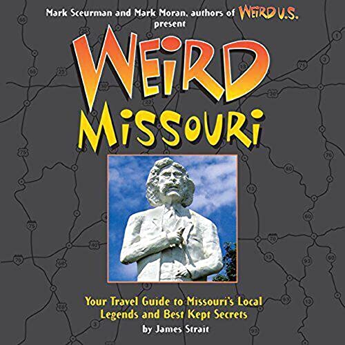 Stock image for Weird Missouri: Your Travel Guide to Missouri's Local Legends and Best Kept Secrets for sale by SecondSale