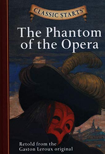 Beispielbild fr Classic Starts: The Phantom of the Opera (Retold from the Gaston Leroux Original) zum Verkauf von BookHolders