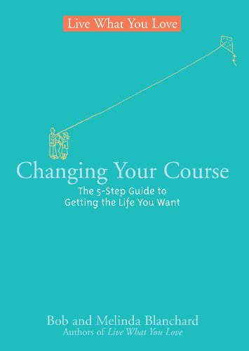 Beispielbild fr Changing Your Course : The 5-Step Guide to Getting the Life You Want zum Verkauf von Better World Books