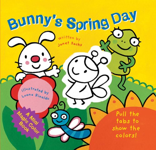 A Mini Magic Color Book: Bunny's Spring Day (9781402745911) by Sacks, Janet