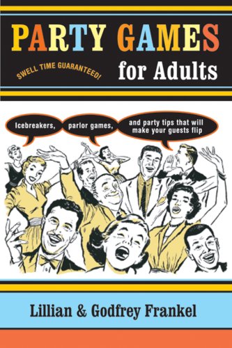 Beispielbild fr Party Games for Adults: Icebreakers, Parlor Games, and Party Tips That Will Make Your Guests Flip zum Verkauf von Wonder Book