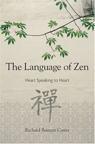 9781402747014: The Language of Zen: Heart Speaking to Heart