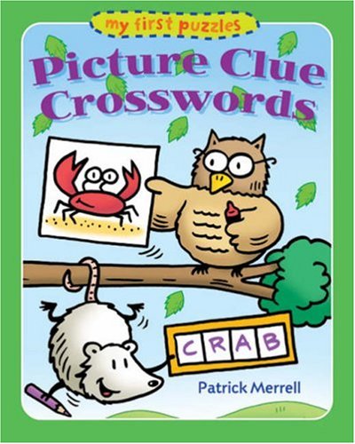 Picture Clue Crosswords (My First Puzzles) (9781402747250) by Merrell, Patrick