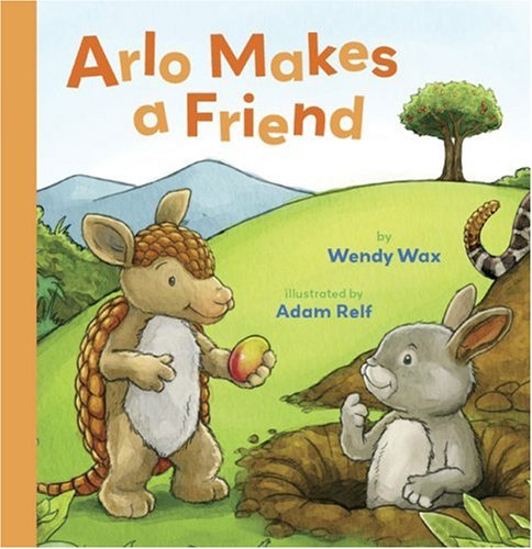 Arlo Makes a Friend (9781402747267) by Wendy Wax