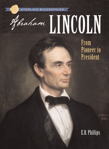 Stock image for Abraham Lincoln : From Pioneer to President for sale by Better World Books