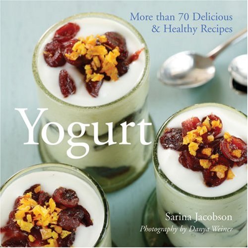Beispielbild fr Yogurt: More than 70 Delicious & Healthy Recipes zum Verkauf von Wonder Book