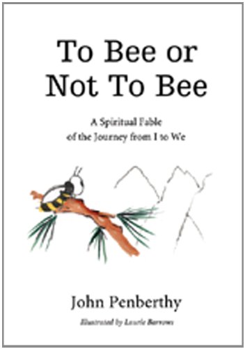 Beispielbild fr To Bee or Not to Bee: A Book for Beeings Who Feel There's More to Life Than Just Making Honey zum Verkauf von SecondSale