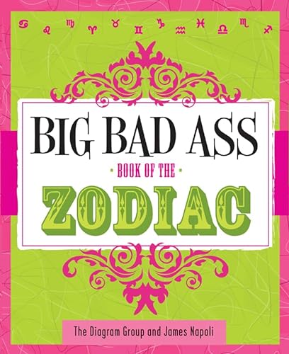 Big Bad Ass Book of the Zodiac (9781402747861) by Napoli, James; Diagram Group, The