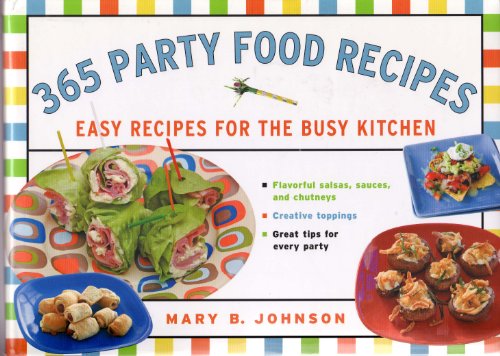 Imagen de archivo de 365 Party Food Recipes: Easy Recipes for a Busy Kitchen a la venta por Half Price Books Inc.