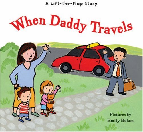 When Daddy Travels (9781402748028) by Ziefert, Harriet