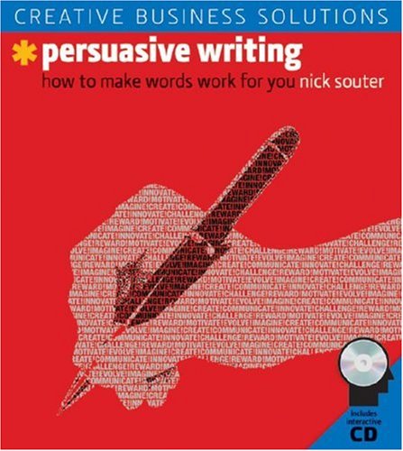 Imagen de archivo de Creative Business Solutions: Persuasive Writing: How to Make Words Work for You a la venta por Open Books