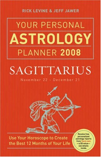 Your Personal Astrology Planner 2008 Sagittarius (9781402748509) by Levine, Rick; Jawer, Jeff