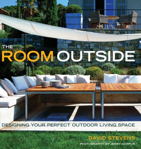 The Room Outside: Designing Your Perfect Outdoor Living Space (9781402748660) by Stevens, David
