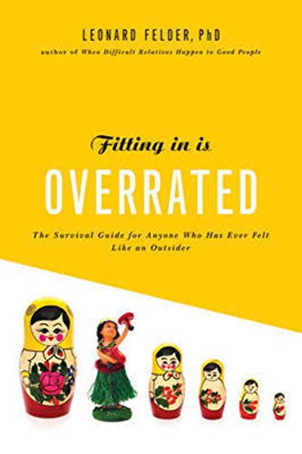 Beispielbild fr Fitting In Is Overrated: The Survival Guide for Anyone Who Has Ever Felt Like an Outsider zum Verkauf von Wonder Book