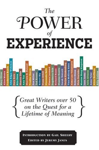 Stock image for The Power of Experience : Great Writers over 50 on the Quest for a Lifetime of Meaning for sale by Better World Books: West