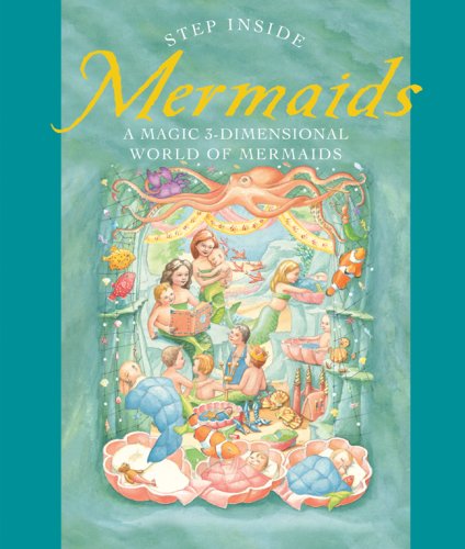 Stock image for Step Inside: Mermaids: A Magic 3-Dimensional World of Mermaids for sale by Wonder Book