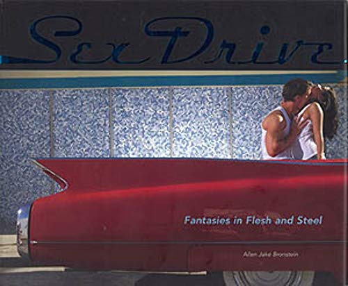 Imagen de archivo de Sex Drive: Fantasies in Flesh and Steel a la venta por ThriftBooks-Dallas