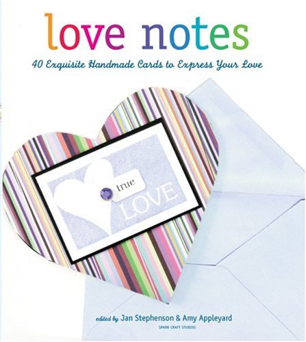 Beispielbild fr Love Notes: 40 Exquisite Handmade Cards to Express Your Love zum Verkauf von ThriftBooks-Atlanta