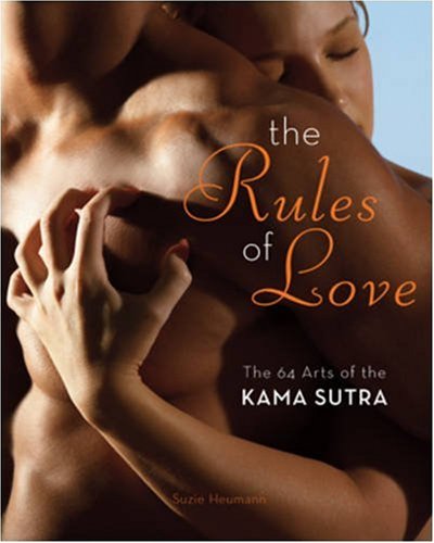 Beispielbild fr The Rules of Love: The 64 Arts of the Kama Sutra zum Verkauf von Books From California