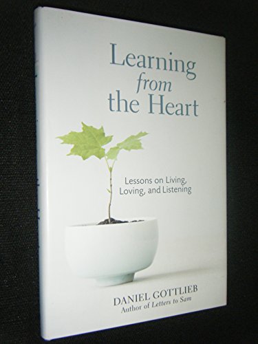 Beispielbild fr Learning from the Heart : Lessons on Living, Loving, and Listening zum Verkauf von Better World Books