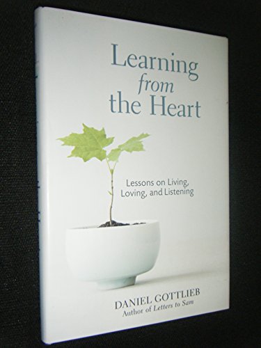

Learning from the Heart: Lessons on Living, Loving, and Listening (SIGNED) [signed] [first edition]
