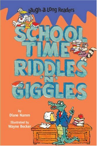 9781402750014: Schooltime Riddles 'n' Giggles (Laugh-a-long Readers)